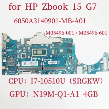 6050A3140901-MB-A01 за дънната платка на лаптоп HP ZBOOK 15 G7 Процесор: I7-10510U SRGKW Графичен процесор: N19M-Q1-A1, 4 GB M05496-001 M05496-601 Тест В ред