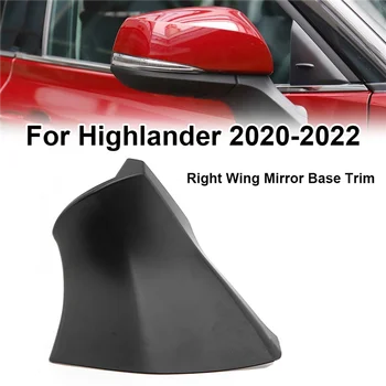 За Toyota Highlander 2020-2022 Отрежете Основата на Дясното огледало за Обратно виждане Триъгълен капак на Основание